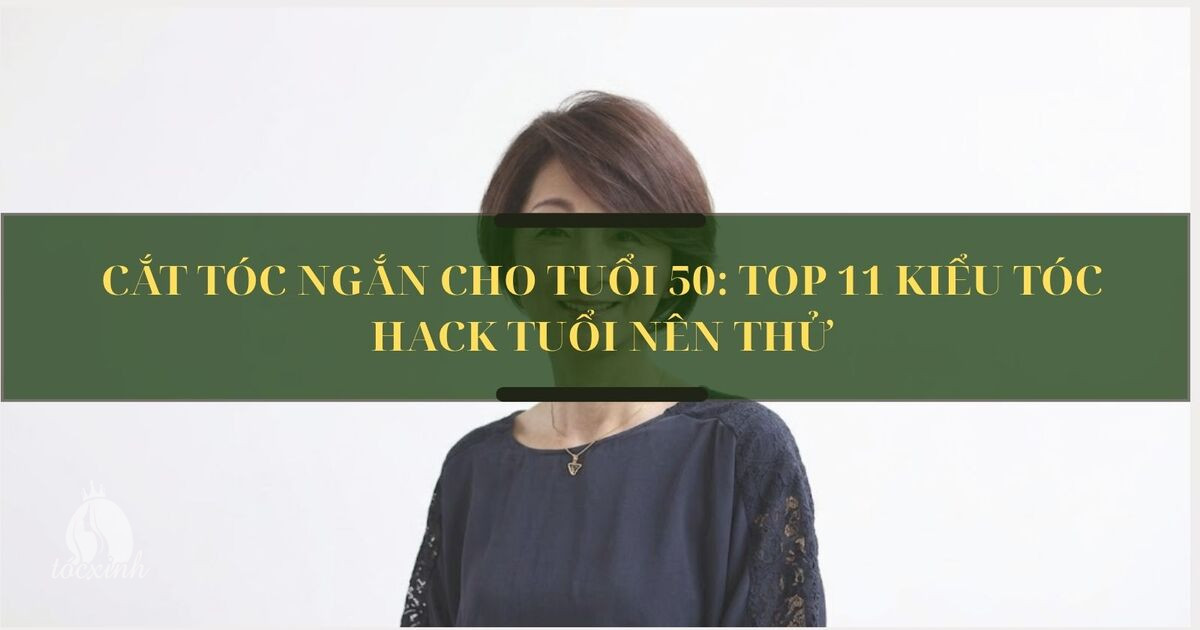 Cắt tóc ngắn cho tuổi 50