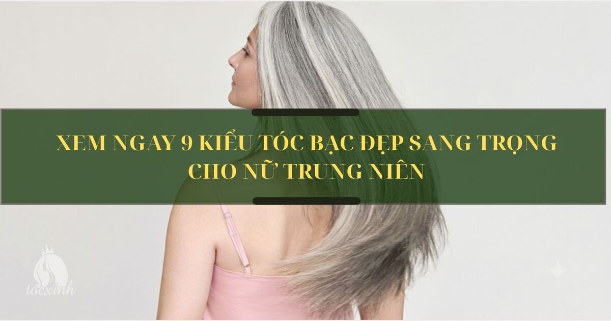 Kiểu tóc bạc đẹp