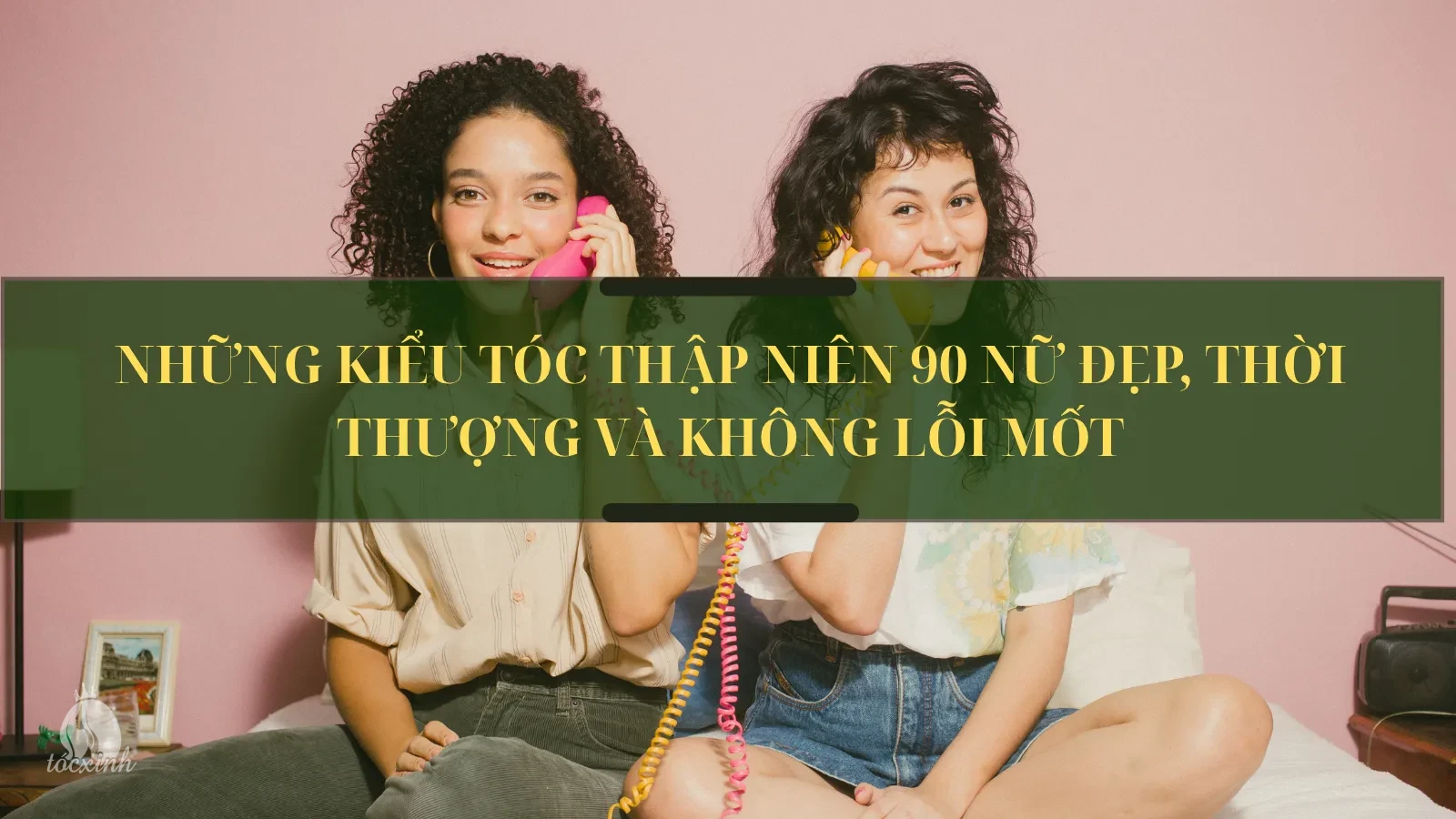 10+ Kiểu tóc thập niên 90 thịnh hành nhất hiện nay