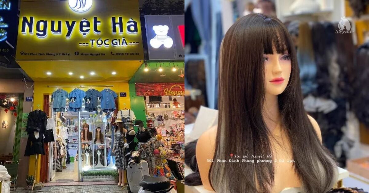 Tiệm tóc giả Nguyệt Hà  - Tiệm tóc giả tại Đà Lạt hot trend, siêu tự nhiên