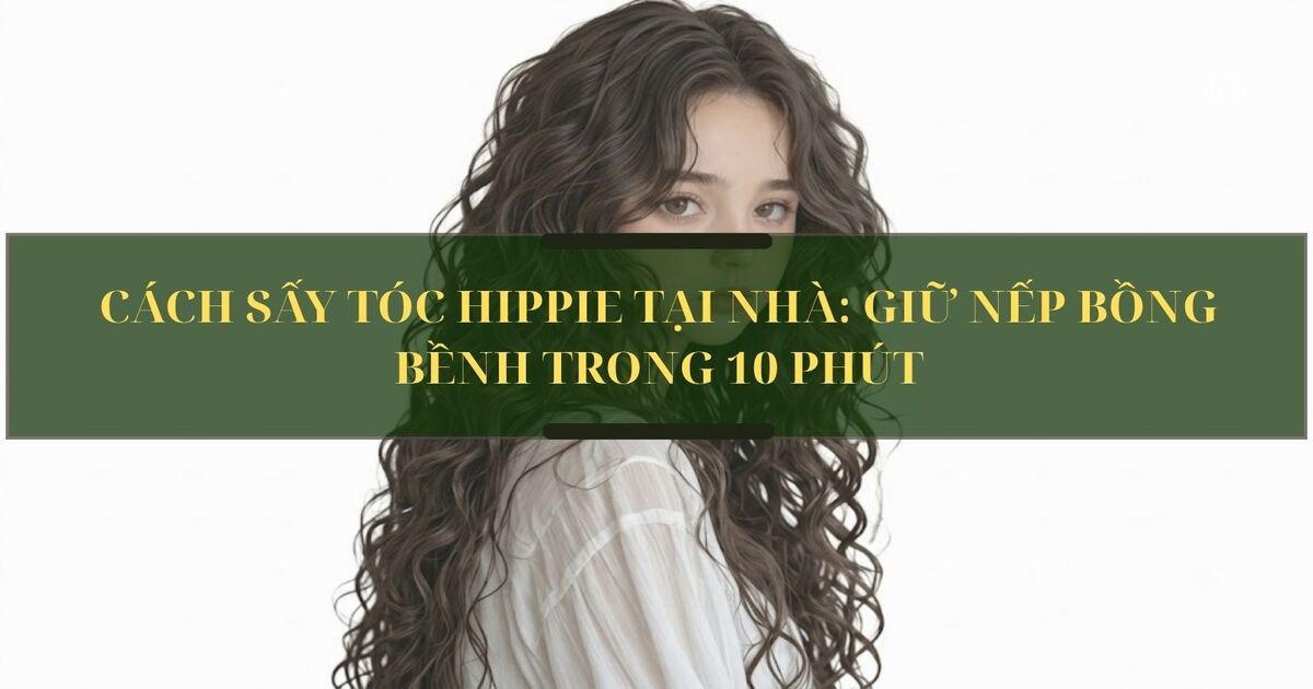 Cách sấy tóc hippie tại nhà: Giữ nếp bồng bềnh trong 10 phút 6 Cách sấy tóc hippie