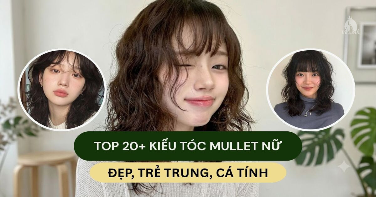 Top 20+ kiểu tóc mullet nữ đẹp, trẻ trung, cá tính rạng rỡ cho nàng 22 tóc mullet nữ
