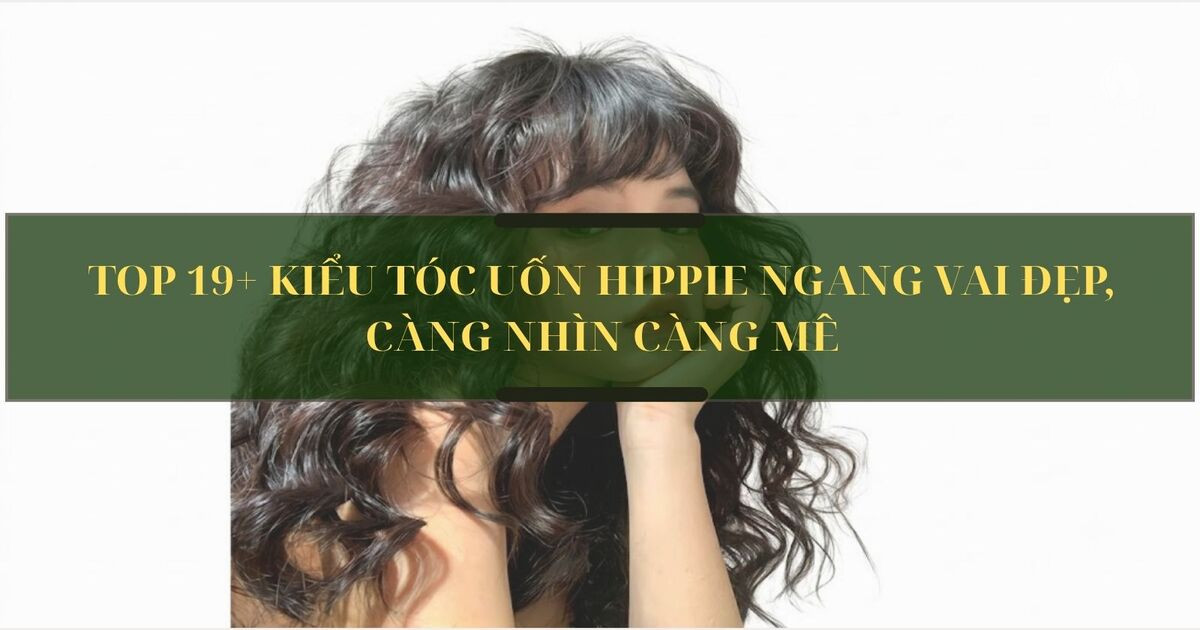Tóc uốn hippie ngang vai